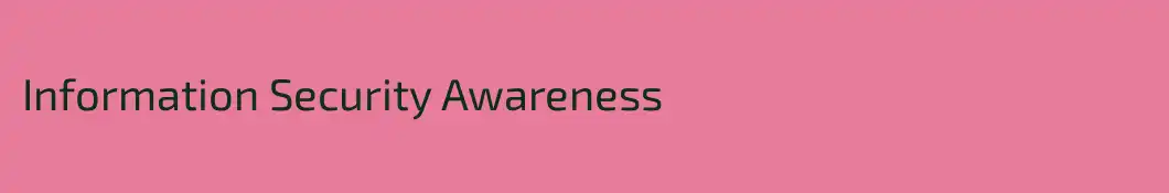 Information Security Awareness